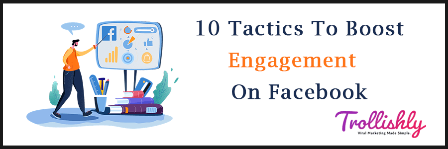 10 Tactics To Boost Engagement On Facebook