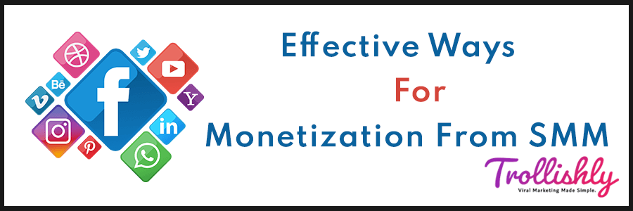 Effective Ways For Monetization From SMM