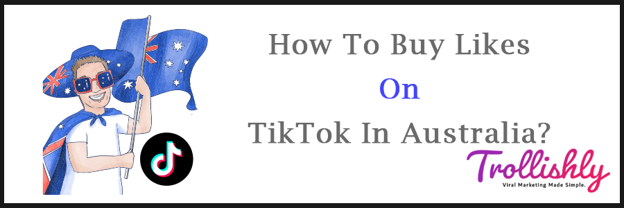How To Buy Likes On TikTok In Australia?